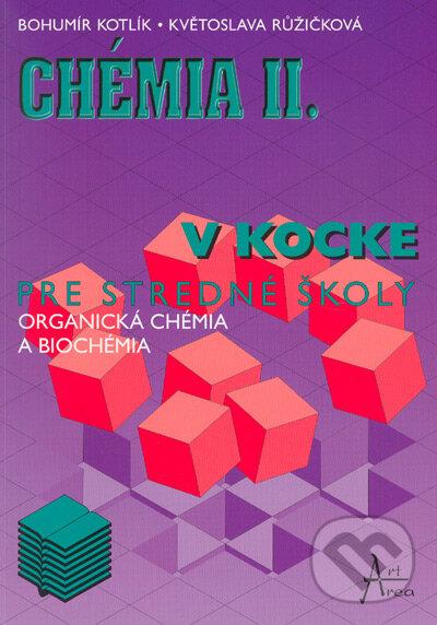 Kniha: Chémia v kocke II. (Bohumír Kotlík a Květoslava Růžičková). Art Area, 2002 Kniha: Chémia v kocke II. (Bohumír Kotlík a Květoslava Růžičková). Art Area, 2002