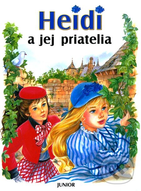 Kniha: Heidi a jej priatelia (Johana Spyri). Fortuna Junior, 2002 Kniha: Heidi a jej priatelia (Johana Spyri). Fortuna Junior, 2002