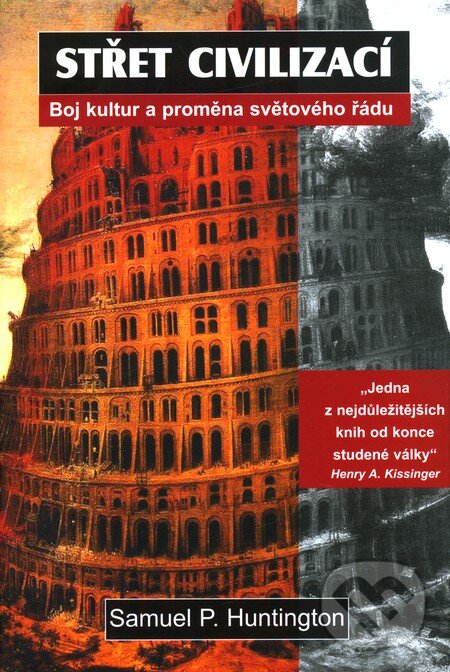 Kniha: Střet civilizací (Samuel P. Huntington). Rybka Publishers, 2001 Kniha: Střet civilizací (Samuel P. Huntington). Rybka Publishers, 2001