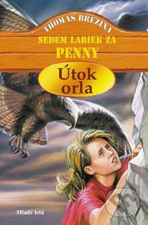 Kniha: Útok orla (Thomas C. Brezina). Slovenské pedagogické nakladateľstvo - Mladé letá, 2002 Kniha: Útok orla (Thomas C. Brezina). Slovenské pedagogické nakladateľstvo - Mladé letá, 2002