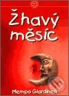 Kniha: Žhavý měsíc (Mempo Giardinelli). Julius Zirkus, 2002 Kniha: Žhavý měsíc (Mempo Giardinelli). Julius Zirkus, 2002