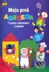 Kniha: Moja prvá abeceda (Autorský kolektív). Anagram, 2002 Kniha: Moja prvá abeceda (Autorský kolektív). Anagram, 2002