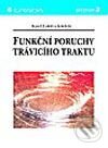 Funkční poruchy trávicího traktu - Karel Lukáš a kolektiv, Grada, 2002