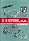 Kniha: Skepse, a.s. (Bo Fowler). Havran Praha, 2002 Kniha: Skepse, a.s. (Bo Fowler). Havran Praha, 2002