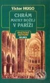Kniha: Chrám Matky Božej v Paríži (Victor Hugo). Belimex, 2002 Kniha: Chrám Matky Božej v Paríži (Victor Hugo). Belimex, 2002