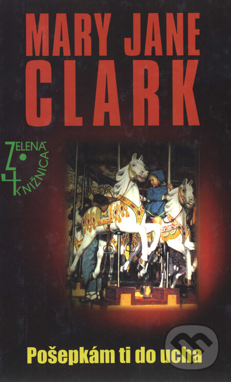 Kniha: Pošepkám ti do ucha (Mary Jane Clark). Slovenský spisovateľ, 2003 Kniha: Pošepkám ti do ucha (Mary Jane Clark). Slovenský spisovateľ, 2003