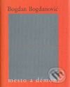 Kniha: Mesto a démoni (Bogdan Bogdanović). Ivan Štefánik, 2002 Kniha: Mesto a démoni (Bogdan Bogdanović). Ivan Štefánik, 2002