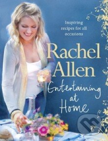 Kniha: Entertaining at Home (Rachel Allen). HarperCollins, 2010 Kniha: Entertaining at Home (Rachel Allen). HarperCollins, 2010