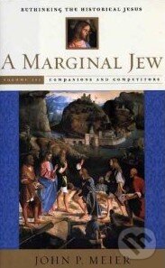 Kniha: A Marginal Jew (Volume III.) (John P. Meier). Yale University Press, 2001 Kniha: A Marginal Jew (Volume III.) (John P. Meier). Yale University Press, 2001