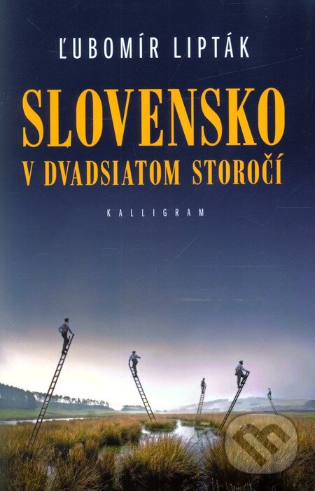 Kniha: Slovensko v 20. storočí (Ľubomír Lipták). Kalligram, 2011 Kniha: Slovensko v 20. storočí (Ľubomír Lipták). Kalligram, 2011