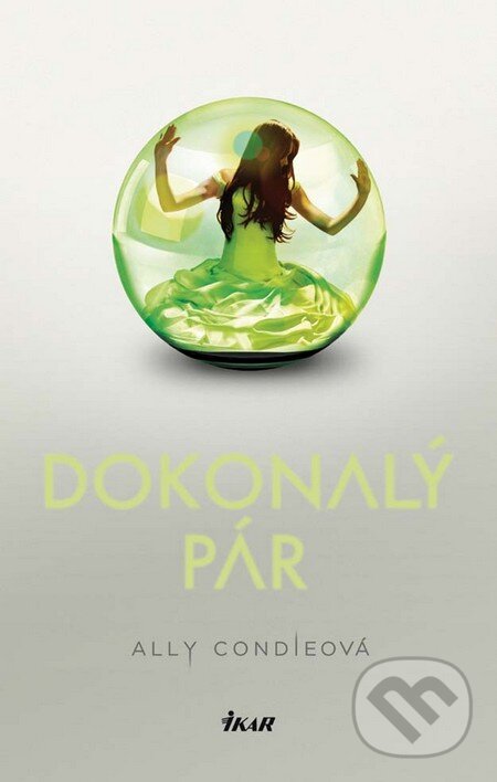 Kniha: Dokonalý pár (Ally Condie). Ikar, 2012 Kniha: Dokonalý pár (Ally Condie). Ikar, 2012