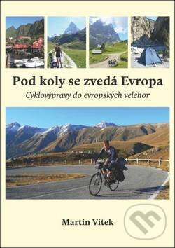 Kniha: Pod koly se zvedá Evropa (Martin Vítek). Oftis, 2011 Kniha: Pod koly se zvedá Evropa (Martin Vítek). Oftis, 2011
