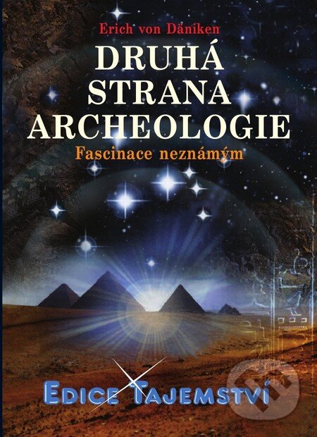 Kniha: Druhá strana archeologie (Erich von Däniken). Dialog, 2012 Kniha: Druhá strana archeologie (Erich von Däniken). Dialog, 2012