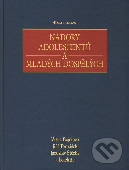 Kniha: Nádory adolescentů a mladých dospělých (Jaroslav Štěrba, Jiří Tomášek a Viera Bajčiová). Grada, 2011 Kniha: Nádory adolescentů a mladých dospělých (Jaroslav Štěrba, Jiří Tomášek a Viera Bajčiová). Grada, 2011
