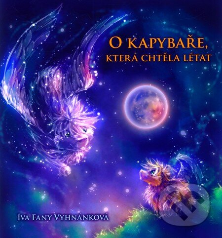 Kniha: O kapybaře, která chtěla létat (Iva Fany Vyhnánková). Zoner Press, 2011 Kniha: O kapybaře, která chtěla létat (Iva Fany Vyhnánková). Zoner Press, 2011