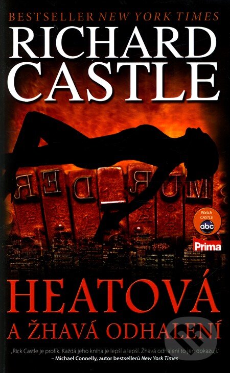 Kniha: Heatová a žhavá odhalení (Richard Castle). Zoner Press, 2011 Kniha: Heatová a žhavá odhalení (Richard Castle). Zoner Press, 2011