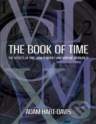 Kniha: The Book of Time (Adam Hart-Davis). Millers Publications, 2011 Kniha: The Book of Time (Adam Hart-Davis). Millers Publications, 2011