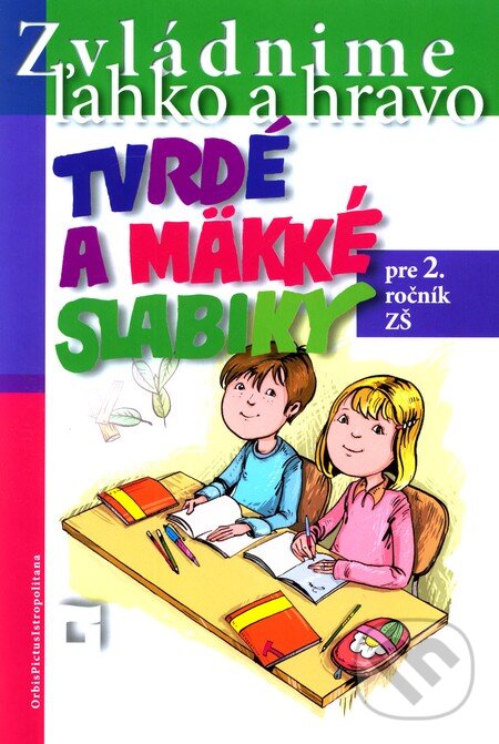 Kniha: Tvrdé a mäkké slabiky (Pracovný zošit pre 2. ročník základných škôl) (Orbis Pictus Istropolitana). Orbis Pictus Istropolitana, 2010 Kniha: Tvrdé a mäkké slabiky (Pracovný zošit pre 2. ročník základných škôl) (Orbis Pictus Istropolitana). Orbis Pictus Istropolitana, 2010