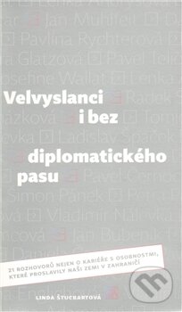 Kniha: Velvyslanci i bez diplomatického pasu (Linda Štucbartová). SLON, 2011 Kniha: Velvyslanci i bez diplomatického pasu (Linda Štucbartová). SLON, 2011