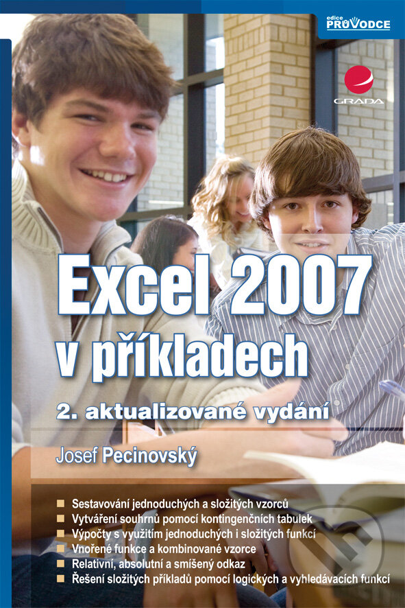E-kniha: Excel 2007 v příkladech (Josef Pecinovský). Grada, 2009 E-kniha: Excel 2007 v příkladech (Josef Pecinovský). Grada, 2009