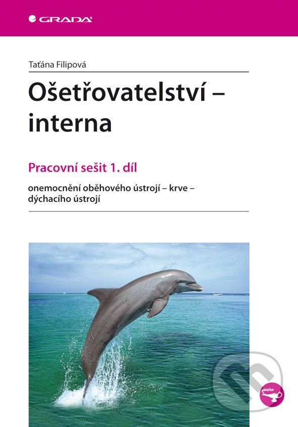 E-kniha: Ošetřovatelství - interna (Taťána Filipová). Grada, 2010 E-kniha: Ošetřovatelství - interna (Taťána Filipová). Grada, 2010