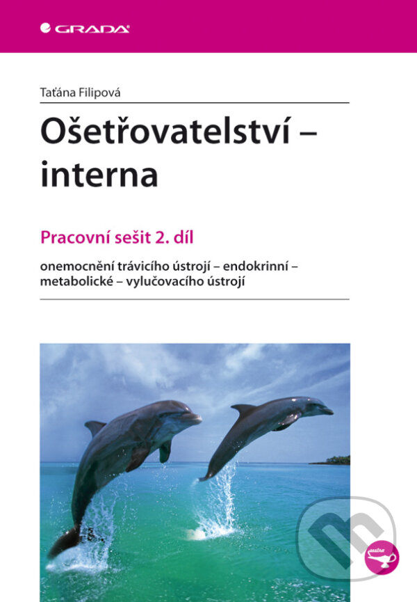 E-kniha: Ošetřovatelství - interna (Taťána Filipová). Grada, 2010 E-kniha: Ošetřovatelství - interna (Taťána Filipová). Grada, 2010