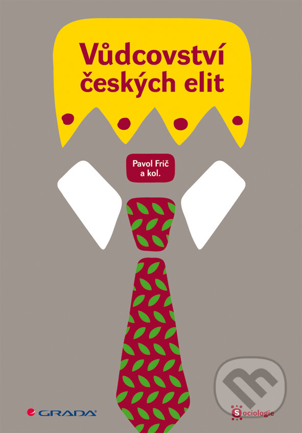 E-kniha: Vůdcovství českých elit (Pavol Frič a kolektiv). Grada, 2008 E-kniha: Vůdcovství českých elit (Pavol Frič a kolektiv). Grada, 2008