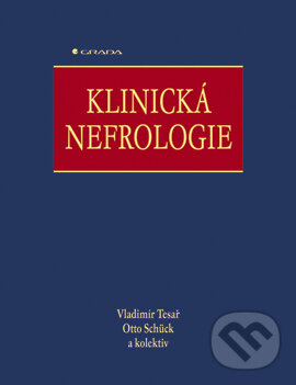 E-kniha: Klinická nefrologie (Otto Schück, Vladimír Tesař a kolektív). Grada, 2006 E-kniha: Klinická nefrologie (Otto Schück, Vladimír Tesař a kolektív). Grada, 2006
