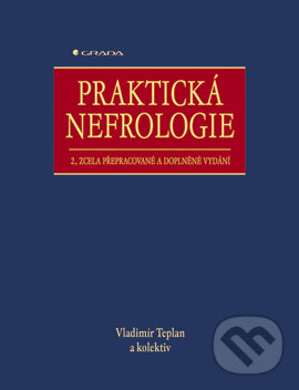 E-kniha: Praktická nefrologie (Vladimír Teplan a kolektív). Grada, 2006 E-kniha: Praktická nefrologie (Vladimír Teplan a kolektív). Grada, 2006