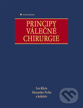 E-kniha: Principy válečné chirurgie (Alexander Ferko, Leo Klein a kolektív). Grada, 2005 E-kniha: Principy válečné chirurgie (Alexander Ferko, Leo Klein a kolektív). Grada, 2005