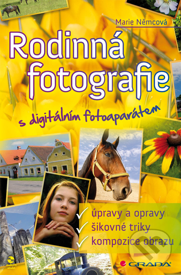 E-kniha: Rodinná fotografie s digitálním fotoaparátem (Marie Němcová). Grada, 2009 E-kniha: Rodinná fotografie s digitálním fotoaparátem (Marie Němcová). Grada, 2009