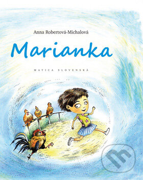 Kniha: Marianka (Anna Robertová-Michalová). Matica slovenská, 2011 Kniha: Marianka (Anna Robertová-Michalová). Matica slovenská, 2011