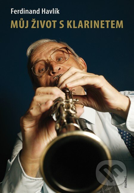 Kniha: Můj život s klarinetem (Ferdinand Havlík). Maxdorf, 2011 Kniha: Můj život s klarinetem (Ferdinand Havlík). Maxdorf, 2011
