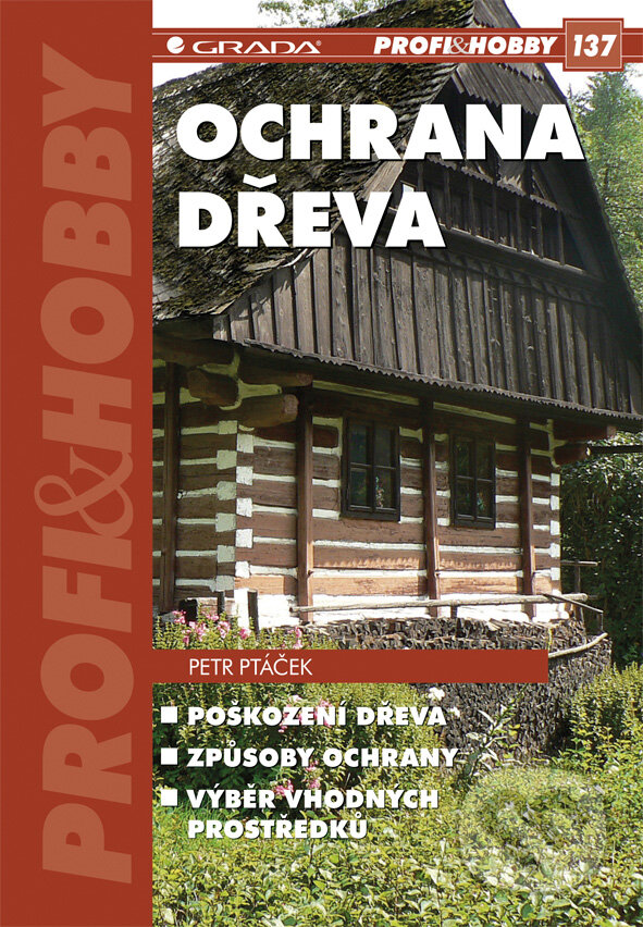 E-kniha: Ochrana dřeva (Petr Ptáček). Grada, 2009 E-kniha: Ochrana dřeva (Petr Ptáček). Grada, 2009