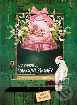 Kniha: Co vyprávěl Vánoční zvonek (Klára Trnková). Studio Trnka, 2011 Kniha: Co vyprávěl Vánoční zvonek (Klára Trnková). Studio Trnka, 2011