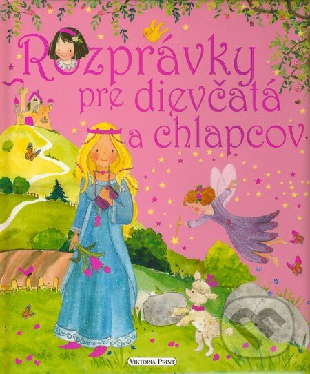 Kniha: Rozprávky pre dievčatá a chlapcov (Viktoria Print). Viktoria Print Kniha: Rozprávky pre dievčatá a chlapcov (Viktoria Print). Viktoria Print