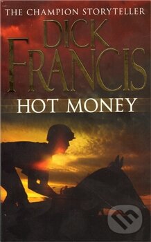 Kniha: Hot Money (Dick Francis). Pan Books, 2011 Kniha: Hot Money (Dick Francis). Pan Books, 2011