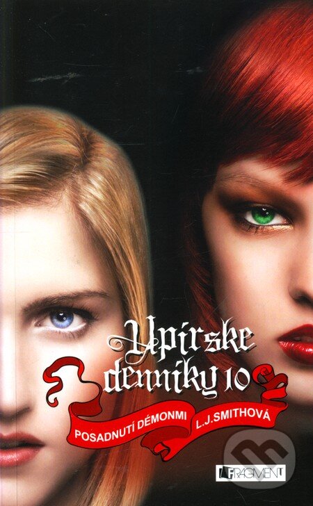 Kniha: Upírske denníky 10: Posadnutí démonmi (L.J. Smith). Fragment, 2012 Kniha: Upírske denníky 10: Posadnutí démonmi (L.J. Smith). Fragment, 2012