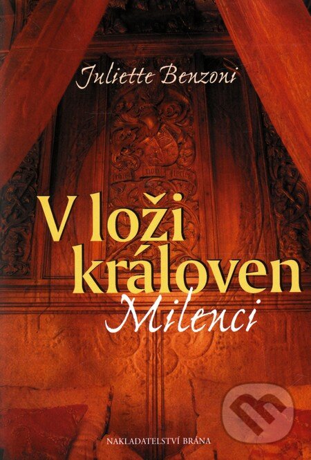 Kniha: V loži královen (Juliette Benzoni). Brána, 2011 Kniha: V loži královen (Juliette Benzoni). Brána, 2011
