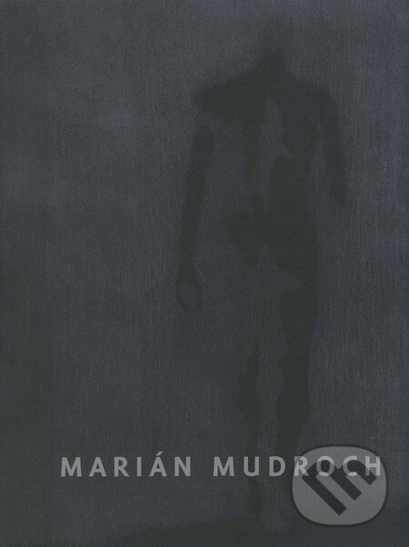 Kniha: Marián Mudroch (Jiří Valoch a kolektiv). Pictonica s.r.o., 2011 Kniha: Marián Mudroch (Jiří Valoch a kolektiv). Pictonica s.r.o., 2011