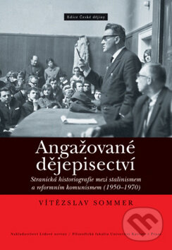 Kniha: Angažované dějepisectví (Vítězslav Sommer). Nakladatelství Lidové noviny, 2011 Kniha: Angažované dějepisectví (Vítězslav Sommer). Nakladatelství Lidové noviny, 2011
