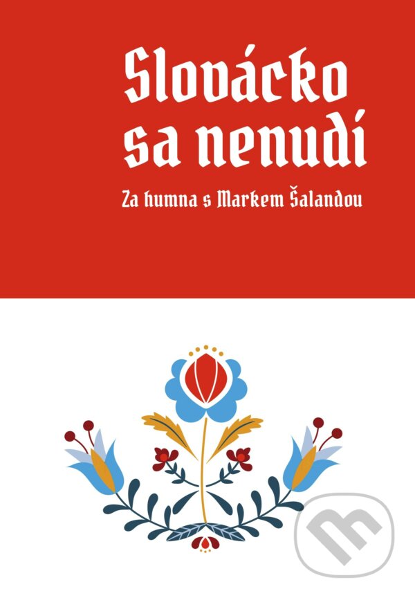 E-kniha: Slovácko sa nenudí (Marek Šalanda). BIZBOOKS, 2021 E-kniha: Slovácko sa nenudí (Marek Šalanda). BIZBOOKS, 2021