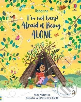 Kniha: I´m Not (Very) Afraid of Being Alone (Anna Milbourne). Usborne, 2021 Kniha: I´m Not (Very) Afraid of Being Alone (Anna Milbourne). Usborne, 2021