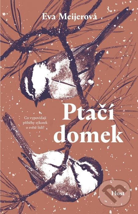 E-kniha: Ptačí domek (Eva Meijer). Host, 2021 E-kniha: Ptačí domek (Eva Meijer). Host, 2021