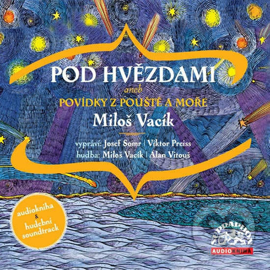 Audiokniha: Pod hvězdami (Miloš Vacík). Supraphon, 2015 Audiokniha: Pod hvězdami (Miloš Vacík). Supraphon, 2015
