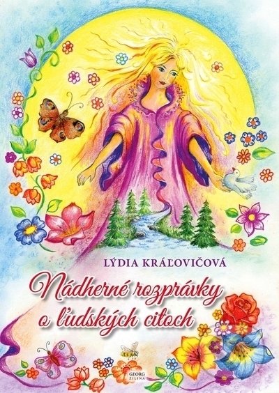 Kniha: Nádherné rozprávky o ľudských citoch (Lýdia Kráľovičová). Georg, 2021 Kniha: Nádherné rozprávky o ľudských citoch (Lýdia Kráľovičová). Georg, 2021