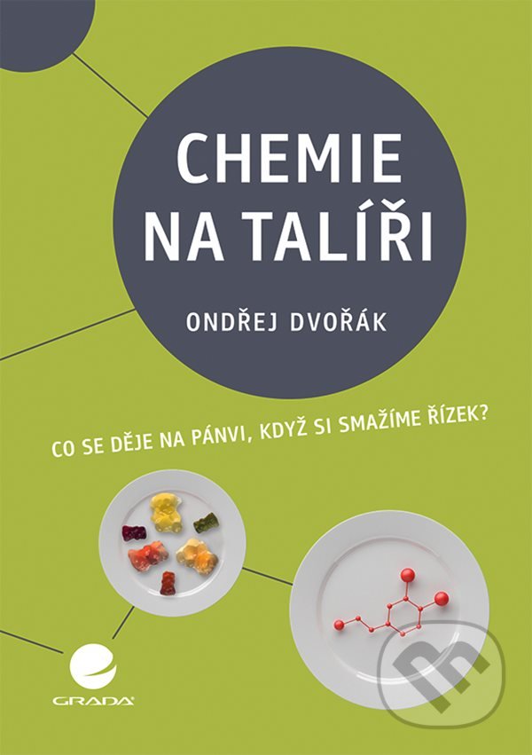 Kniha: Chemie na talíři (Ondřej Dvořák). Grada, 2021 Kniha: Chemie na talíři (Ondřej Dvořák). Grada, 2021