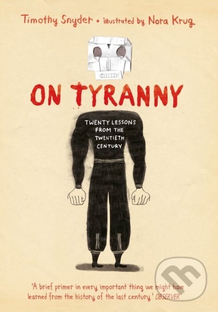 Kniha: On Tyranny (Graphic Edition) (Timothy Snyder). Bodley Head, 2021 Kniha: On Tyranny (Graphic Edition) (Timothy Snyder). Bodley Head, 2021