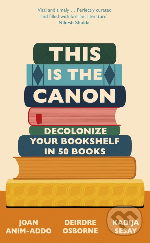 Kniha: This is the Canon (Kadija Sesay, Deirdre Osborne a Joan Anim-Addo). Quercus, 2021 Kniha: This is the Canon (Kadija Sesay, Deirdre Osborne a Joan Anim-Addo). Quercus, 2021