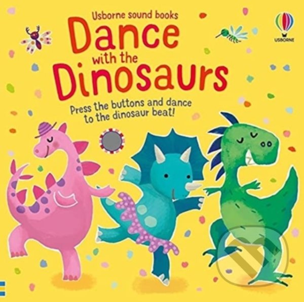 Kniha: Dance with the Dinosaurs (Sam Taplin). Usborne, 2021 Kniha: Dance with the Dinosaurs (Sam Taplin). Usborne, 2021